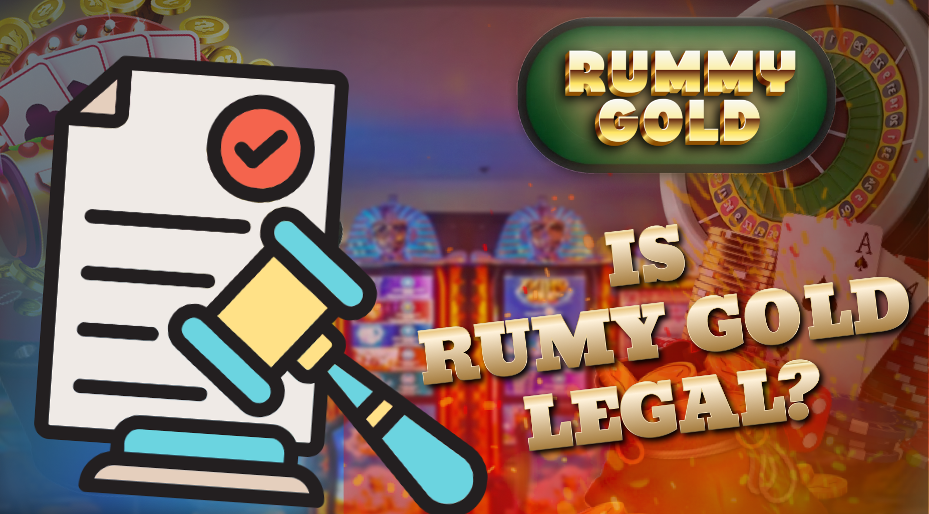 Rummy Gold: Legality and Safety